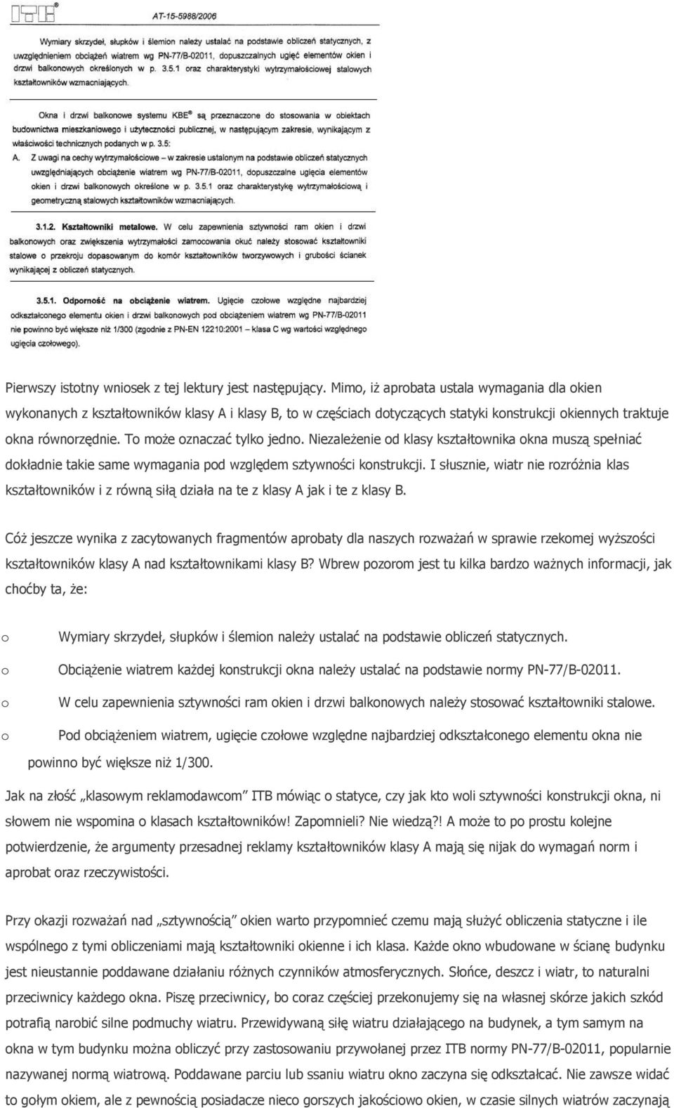 Niezależenie d klasy kształtwnika kna muszą spełniać dkładnie takie same wymagania pd względem sztywnści knstrukcji.