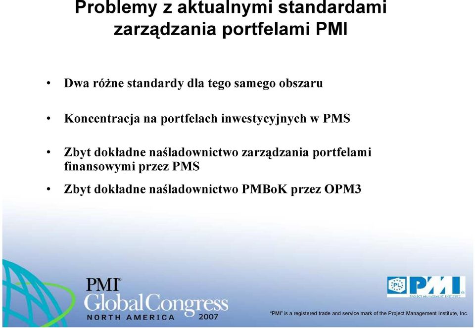 inwestycyjnych w PMS Zbyt dokładne naśladownictwo zarządzania