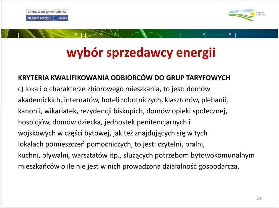 i wojskowych w części bytowej, jak też znajdujących się w tych lokalach pomieszczeń pomocniczych, to jest: czytelni, pralni,