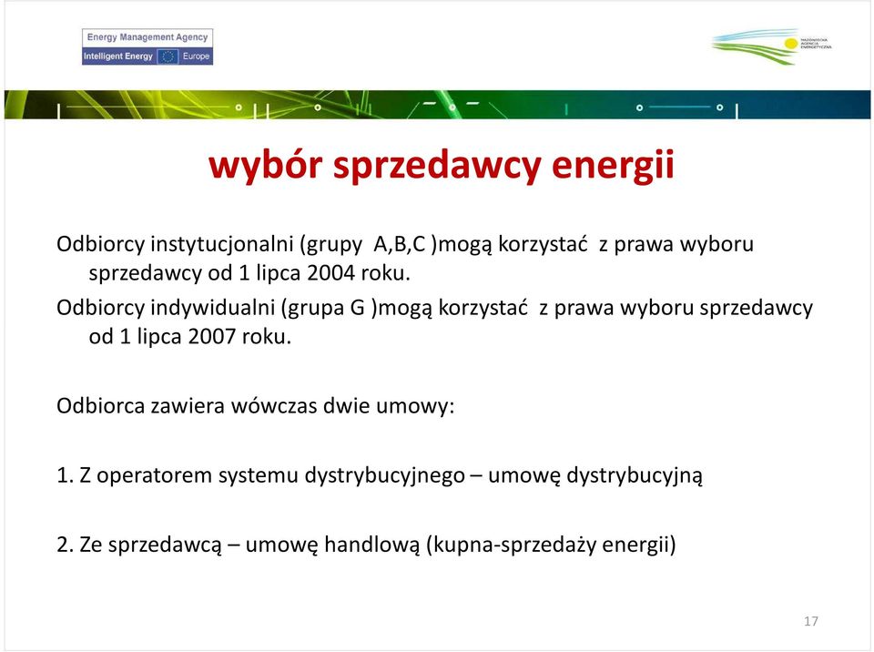 Odbiorcy indywidualni (grupa G )mogą korzystać z prawa wyboru sprzedawcy od 1 lipca 2007