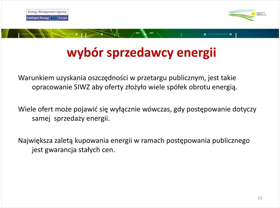 Wiele ofert może pojawić się wyłącznie wówczas, gdy postępowanie dotyczy samej