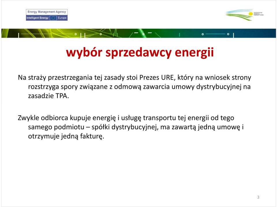 TPA. Zwykle odbiorca kupuje energię i usługę transportu tej energii od tego