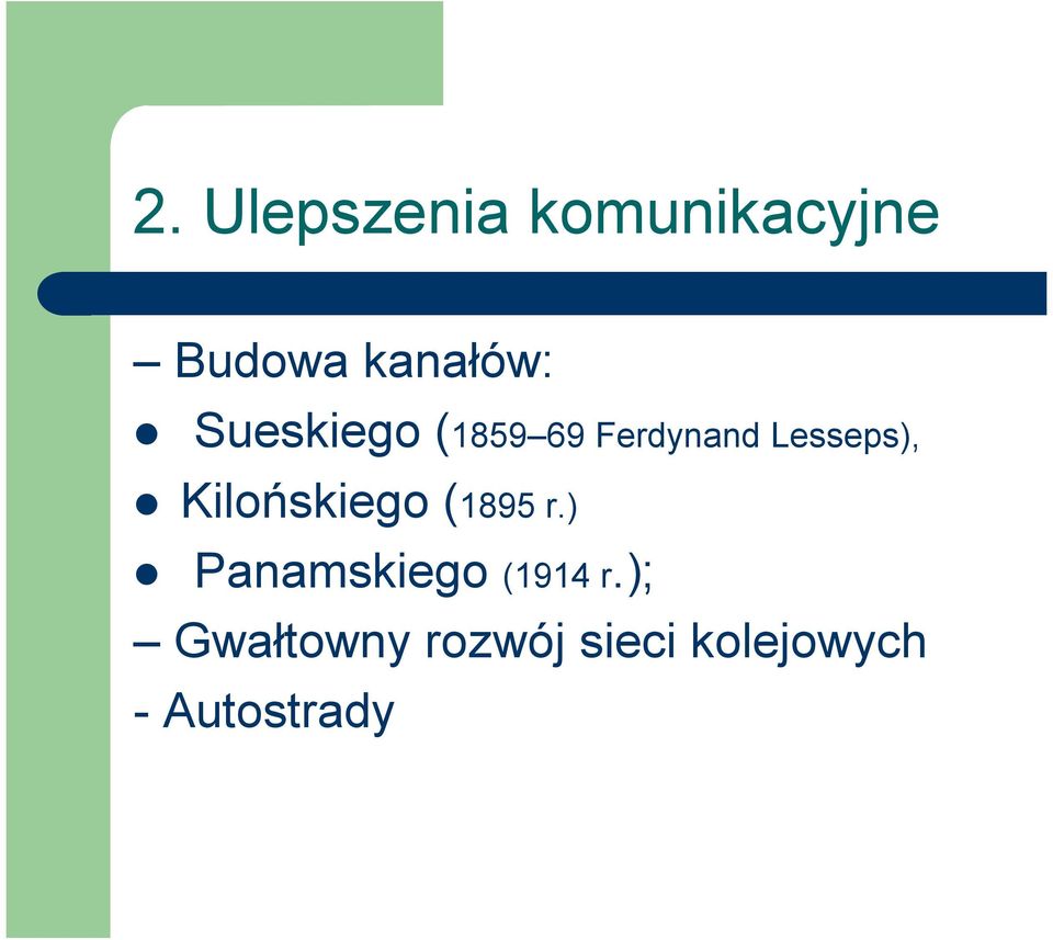 Kilońskiego (1895 r.) Panamskiego (1914 r.