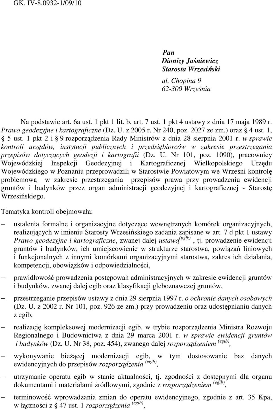 w sprawie kontroli urzędów, instytucji publicznych i przedsiębiorców w zakresie przestrzegania przepisów dotyczących geodezji i kartografii (Dz. U. Nr 101, poz.