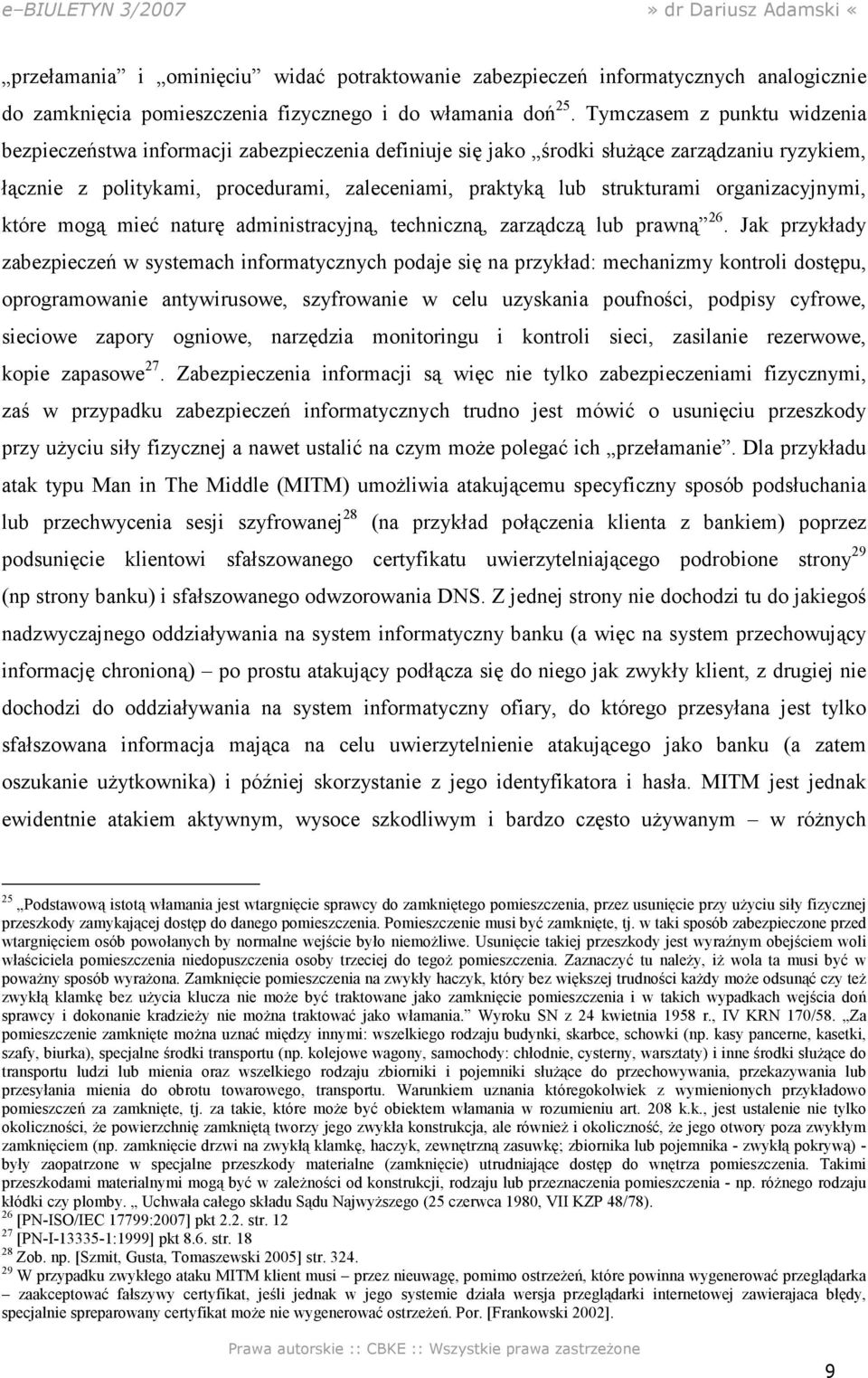 organizacyjnymi, które mogą mieć naturę administracyjną, techniczną, zarządczą lub prawną 26.
