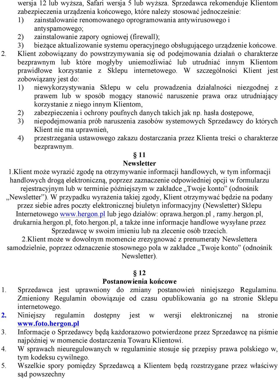 zainstalowanie zapory ogniowej (firewall); 3) bieżące aktualizowanie systemu operacyjnego obsługującego urządzenie końcowe. 2.