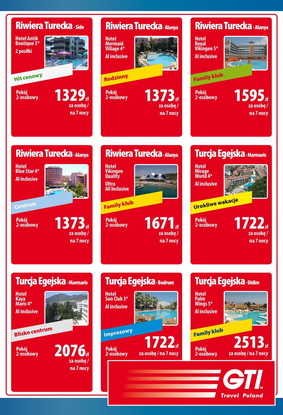 Vikingen Quality Ultra Family klub Egejska - Marmaris Mirage World 4* Urokliwe wakacje 1373zł 1671zł 1722zł Egejska - Marmaris