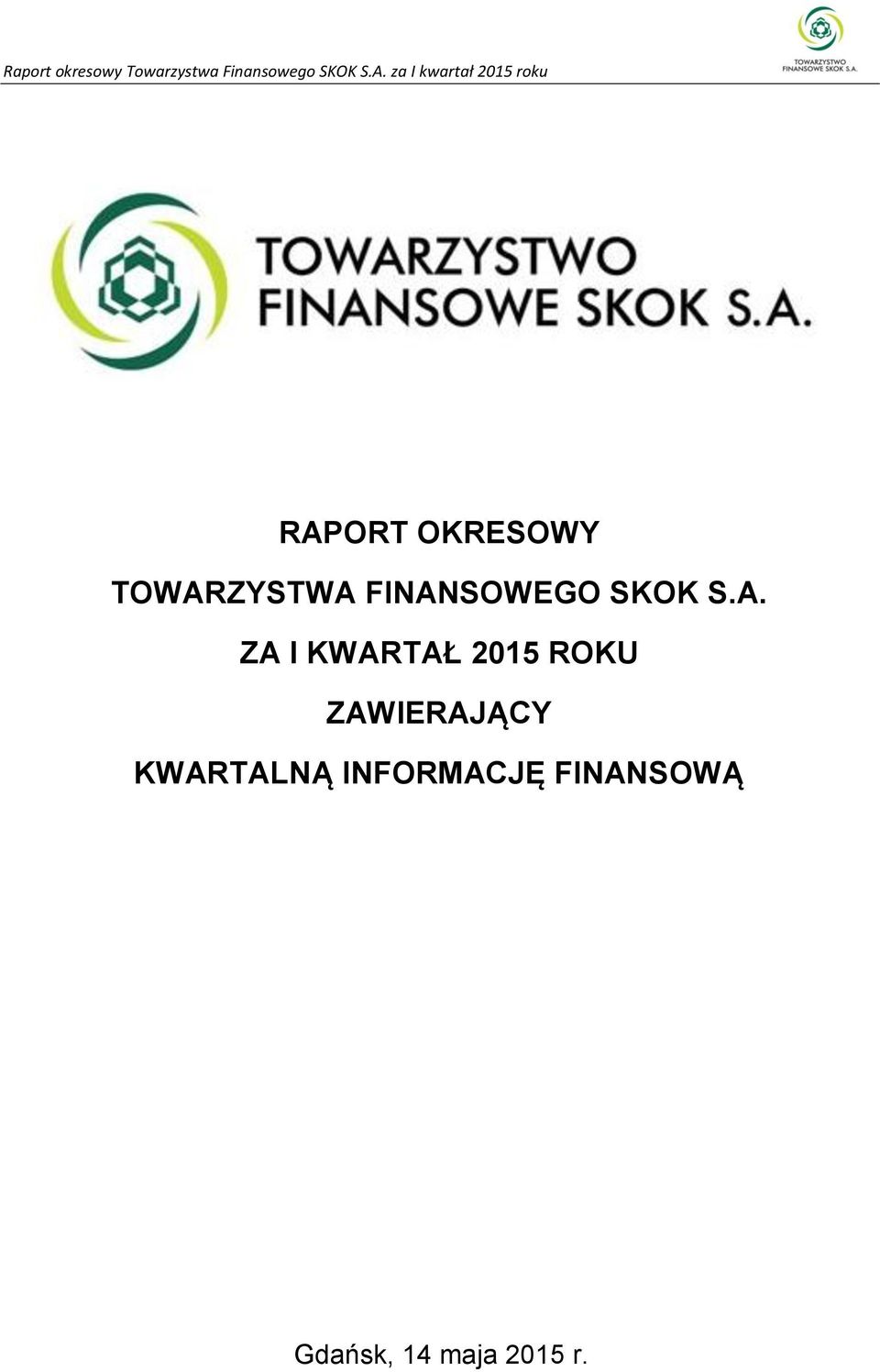 2015 ROKU ZAWIERAJĄCY KWARTALNĄ