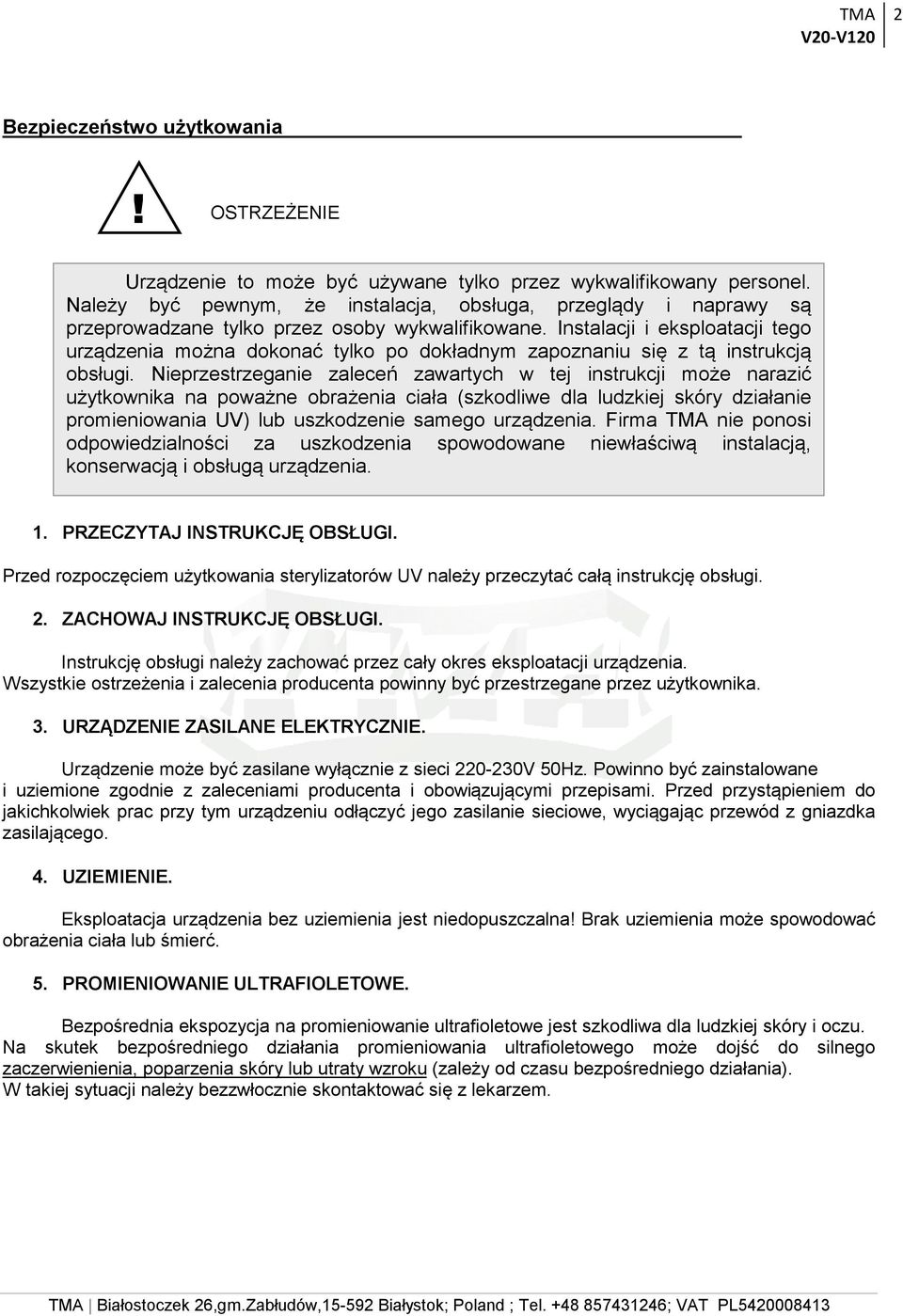 Instalacji i eksploatacji tego urządzenia można dokonać tylko po dokładnym zapoznaniu się z tą instrukcją obsługi.