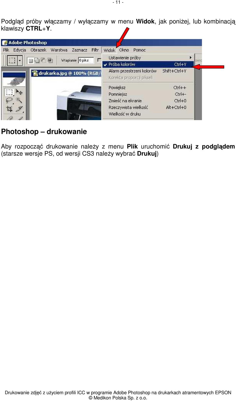 Photoshop drukowanie Aby rozpocząć drukowanie należy z menu