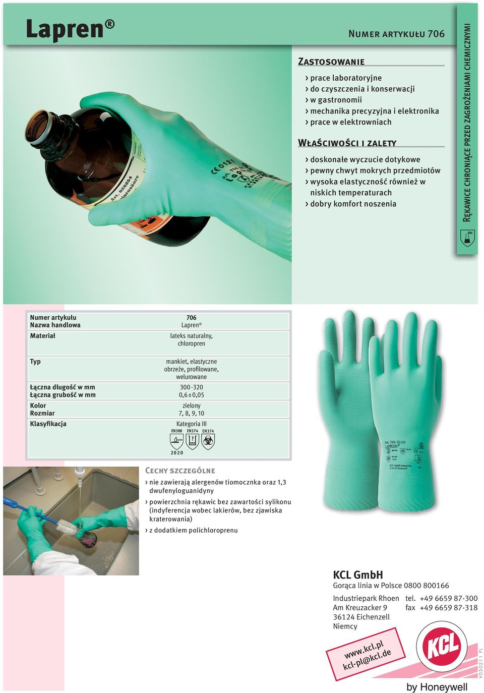chloropren mankiet, elastyczne obrzeże, profilowane, welurowane 300-320 0,6 ± 0,05 zielony 7, 8, 9, 10 2 0 2 0 > nie zawierają alergenów tiomocznka oraz