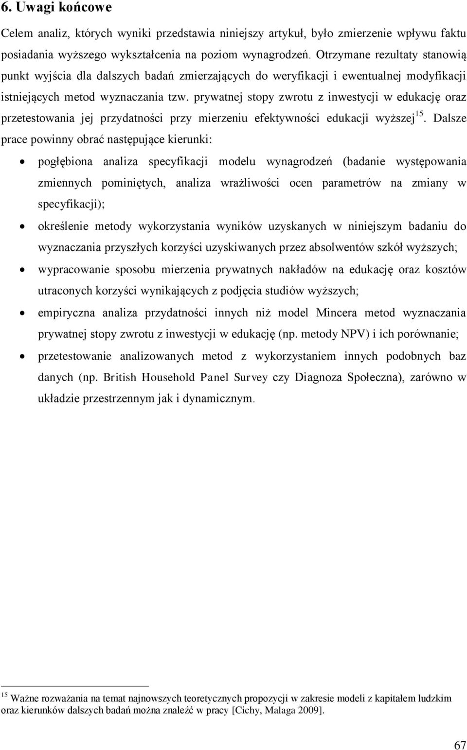 prywatnej stopy zwrotu z nwestycj w edukację oraz przetestowana jej przydatnośc przy merzenu efektywnośc edukacj wyższej 15.