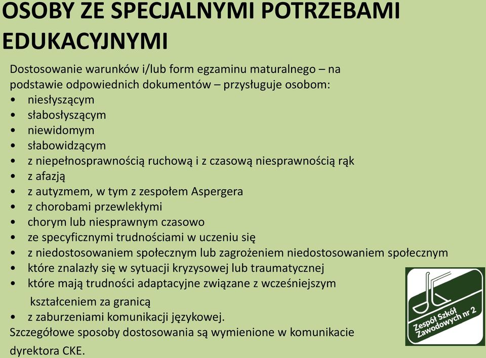 czasowo ze specyficznymi trudnościami w uczeniu się z niedostosowaniem społecznym lub zagrożeniem niedostosowaniem społecznym które znalazły się w sytuacji kryzysowej lub traumatycznej