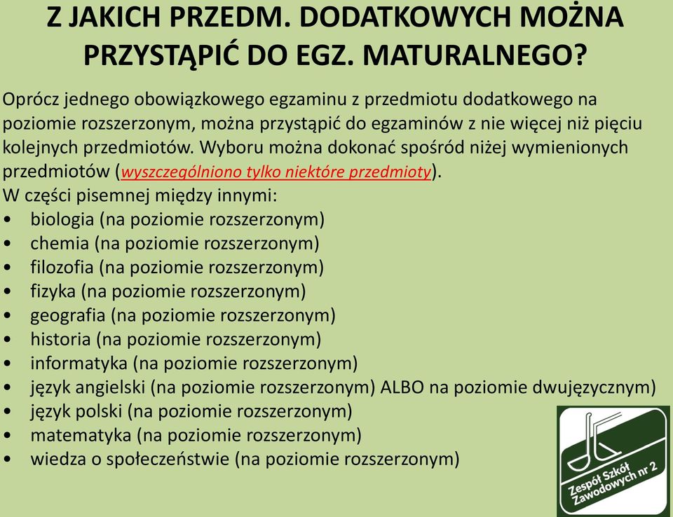 Wyboru można dokonać spośród niżej wymienionych przedmiotów (wyszczególniono tylko niektóre przedmioty).