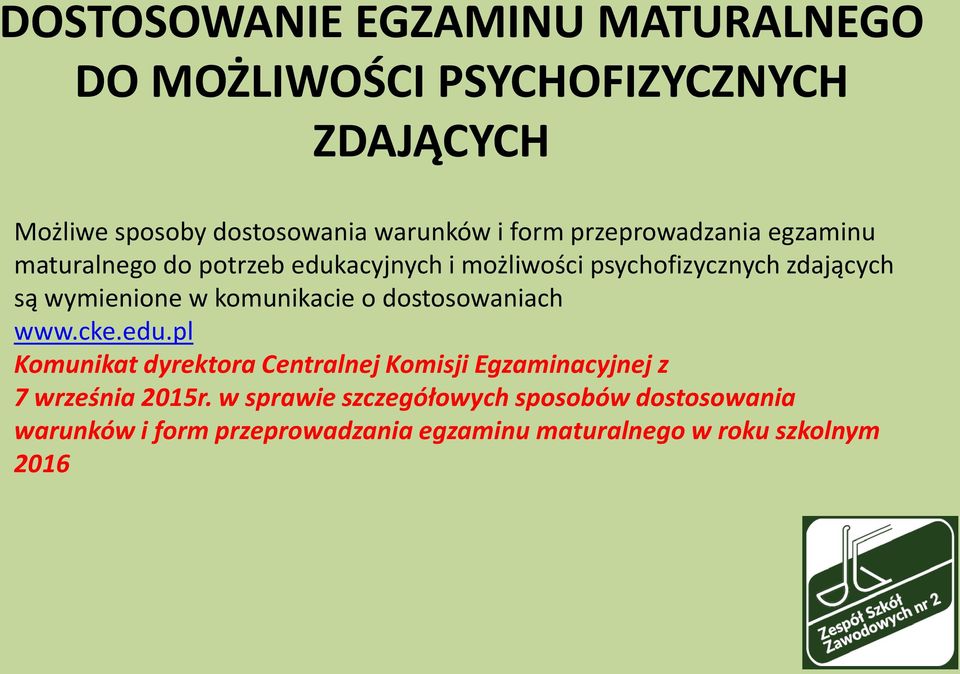 wymienione w komunikacie o dostosowaniach www.cke.edu.