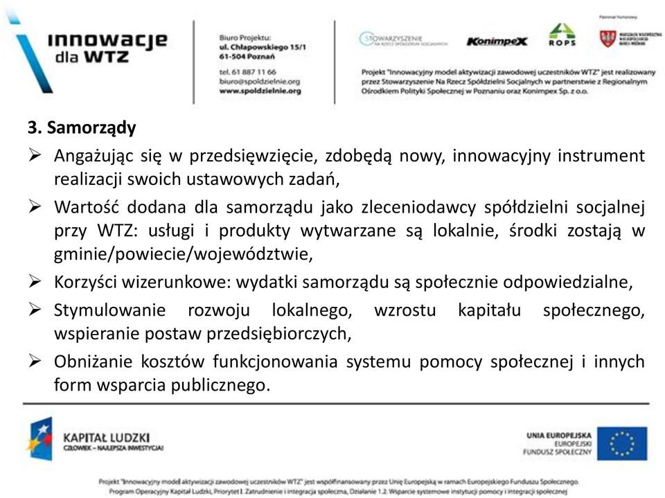 gminie/powiecie/województwie, Korzyści wizerunkowe: wydatki samorządu są społecznie odpowiedzialne, Stymulowanie rozwoju lokalnego,