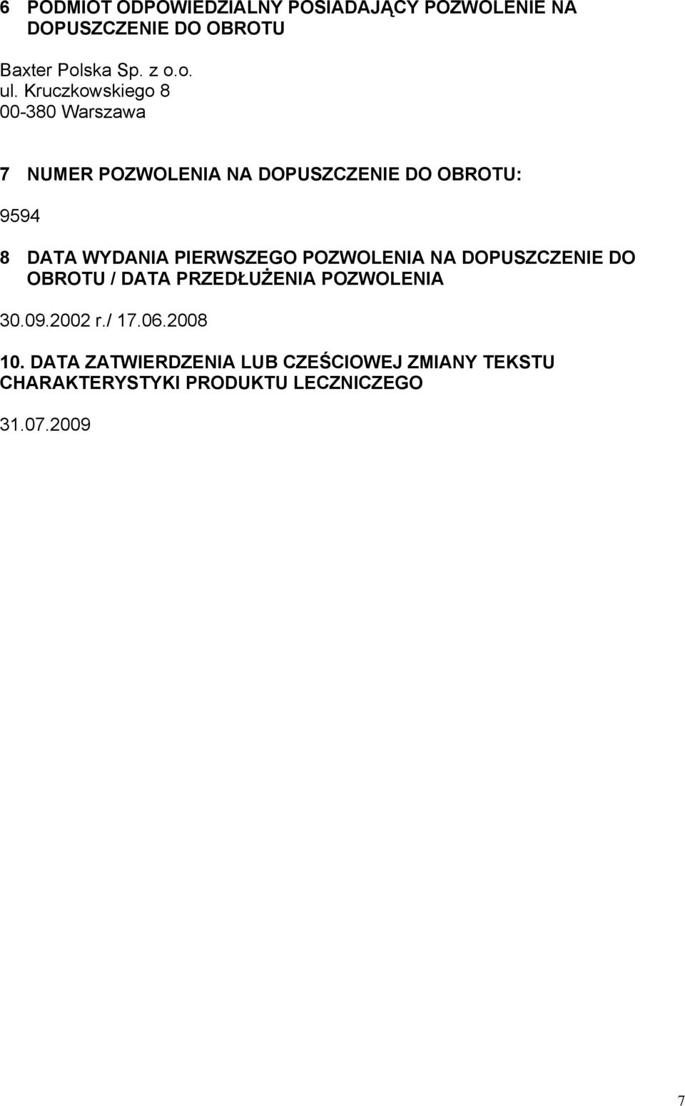 PIERWSZEGO POZWOLENIA NA DOPUSZCZENIE DO OBROTU / DATA PRZEDŁUŻENIA POZWOLENIA 30.09.2002 r./ 17.06.