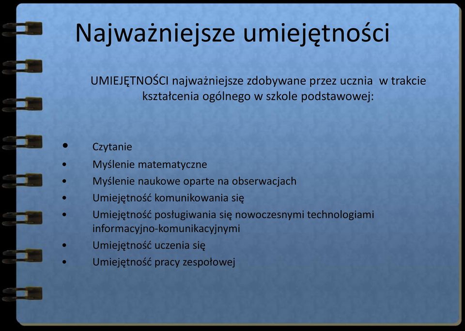 oparte na obserwacjach Umiejętność komunikowania się Umiejętność posługiwania się