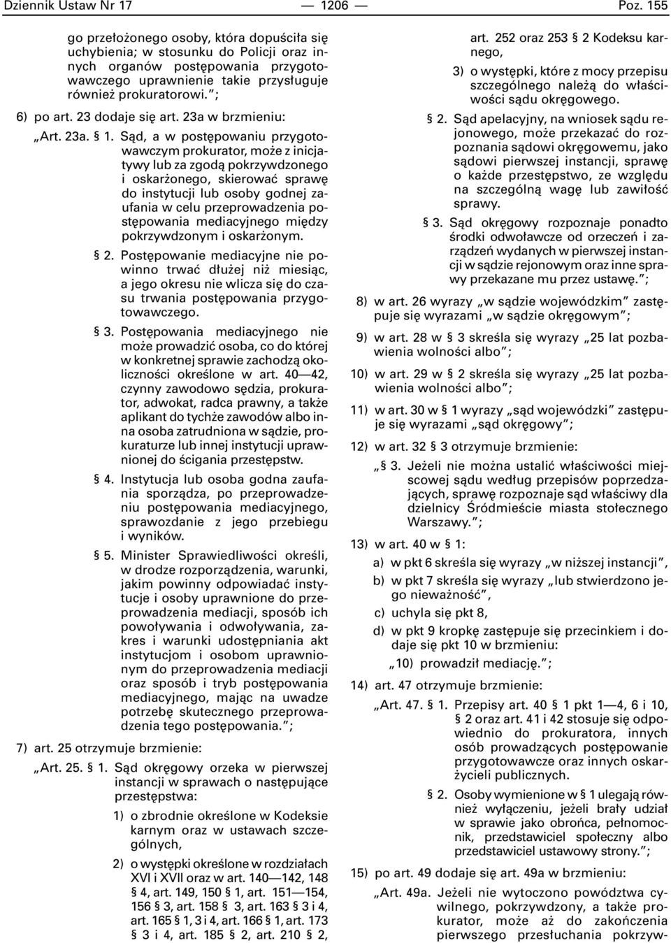 23 dodaje si art. 23a w brzmieniu: Art. 23a. 1.