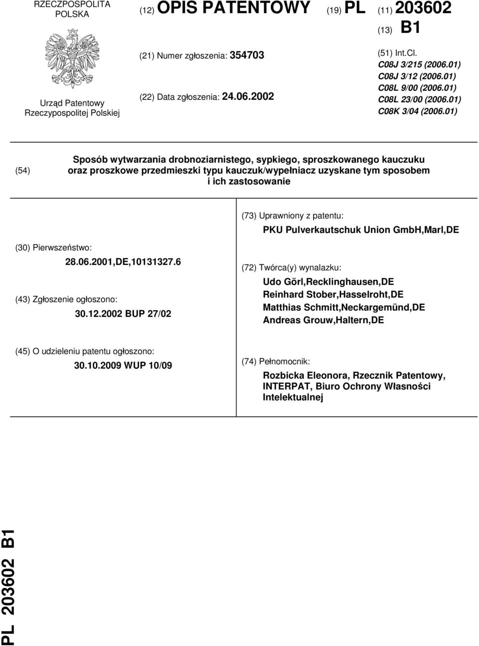 01) (54) Sposób wytwarzania drobnoziarnistego, sypkiego, sproszkowanego kauczuku oraz proszkowe przedmieszki typu kauczuk/wypełniacz uzyskane tym sposobem i ich zastosowanie (73) Uprawniony z