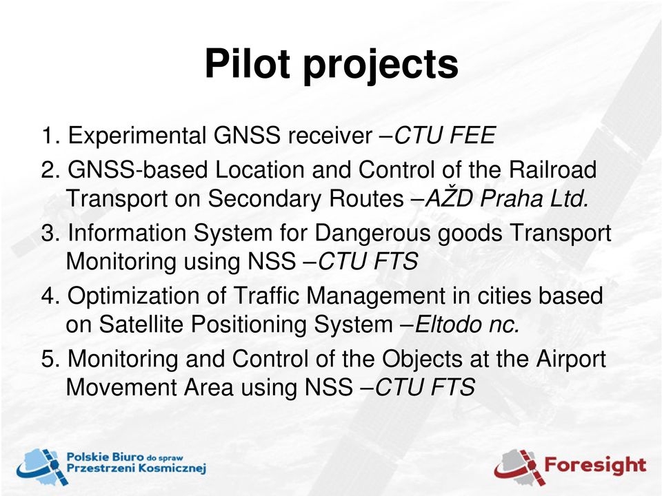 Information System for Dangerous goods Transport Monitoring using NSS CTU FTS 4.