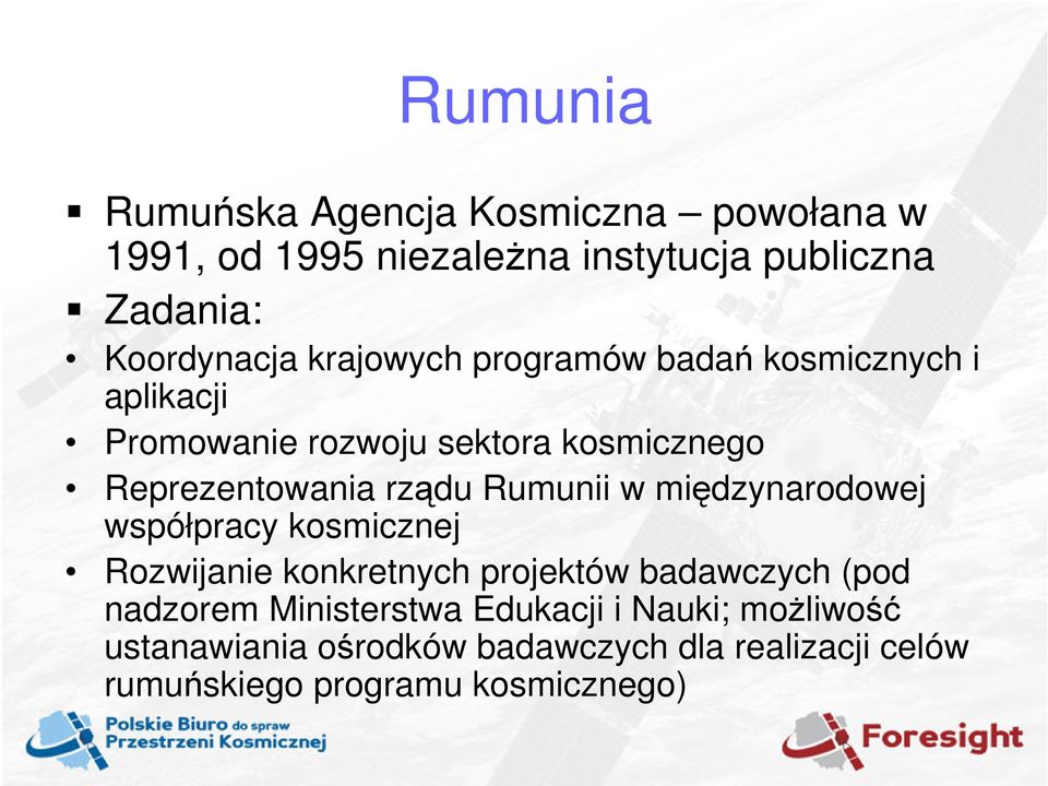 Rumunii w midzynarodowej współpracy kosmicznej Rozwijanie konkretnych projektów badawczych (pod nadzorem