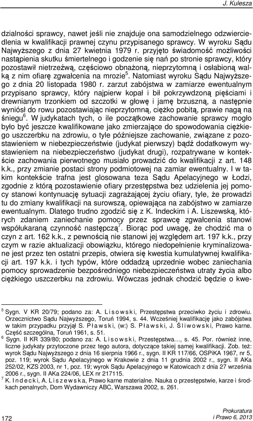 zgwałcenia na mrozie 5. Natomiast wyroku Sądu NajwyŜszego z dnia 20 listopada 1980 r.