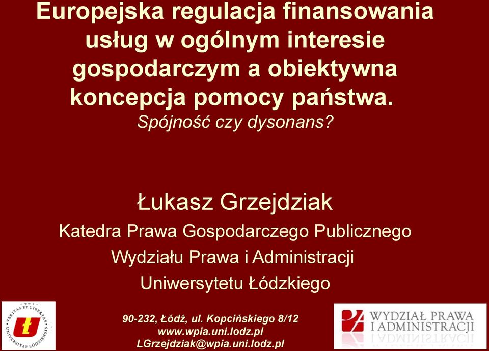 Łukasz Grzejdziak Katedra Prawa Gospodarczego Publicznego Wydziału Prawa i