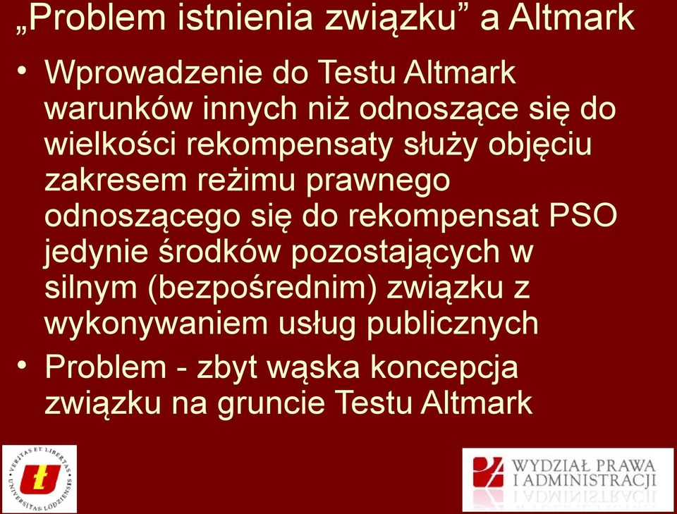 odnoszącego się do rekompensat PSO jedynie środków pozostających w silnym (bezpośrednim)