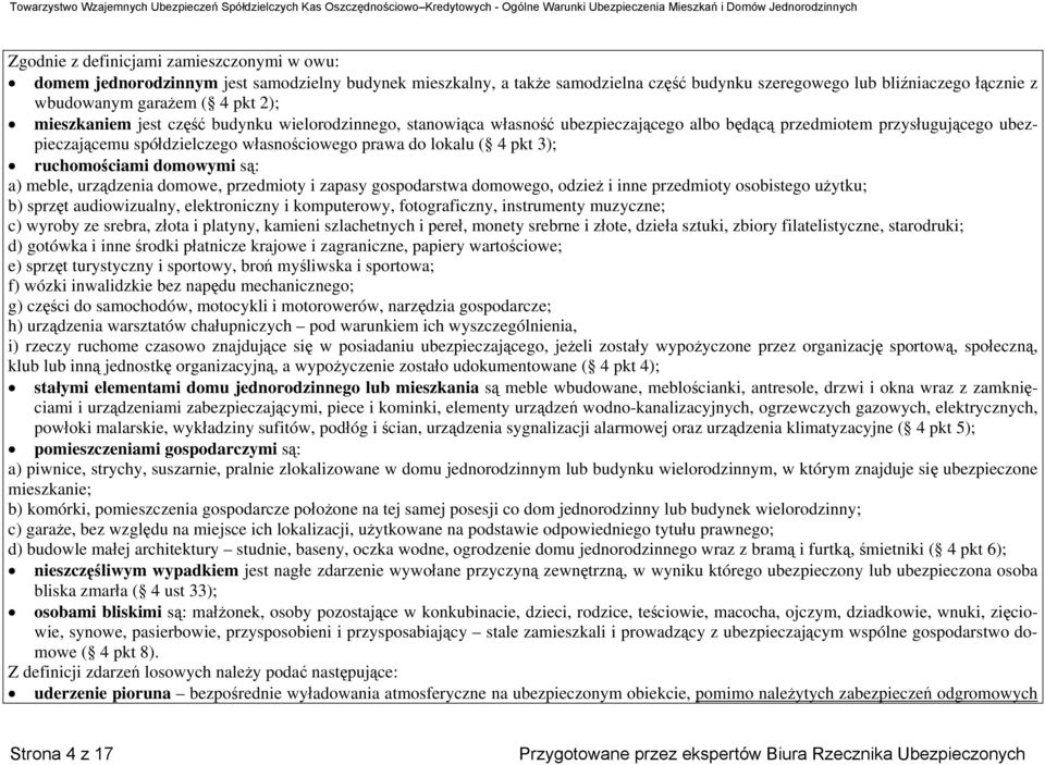 pkt 3); ruchomościami domowymi są: a) meble, urządzenia domowe, przedmioty i zapasy gospodarstwa domowego, odzież i inne przedmioty osobistego użytku; b) sprzęt audiowizualny, elektroniczny i
