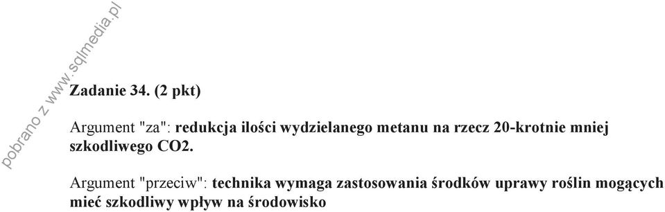 metanu na rzecz 20-krotnie mniej szkodliwego CO2.