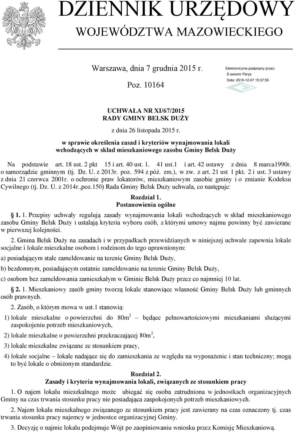 42 ustawy z dnia 8 marca1990r. o samorządzie gminnym (tj. Dz. U. z 2013r. poz. 594 z póź. zm.), w zw. z art. 21 ust 1 pkt. 2 i ust. 3 ustawy z dnia 21 czerwca 2001r.