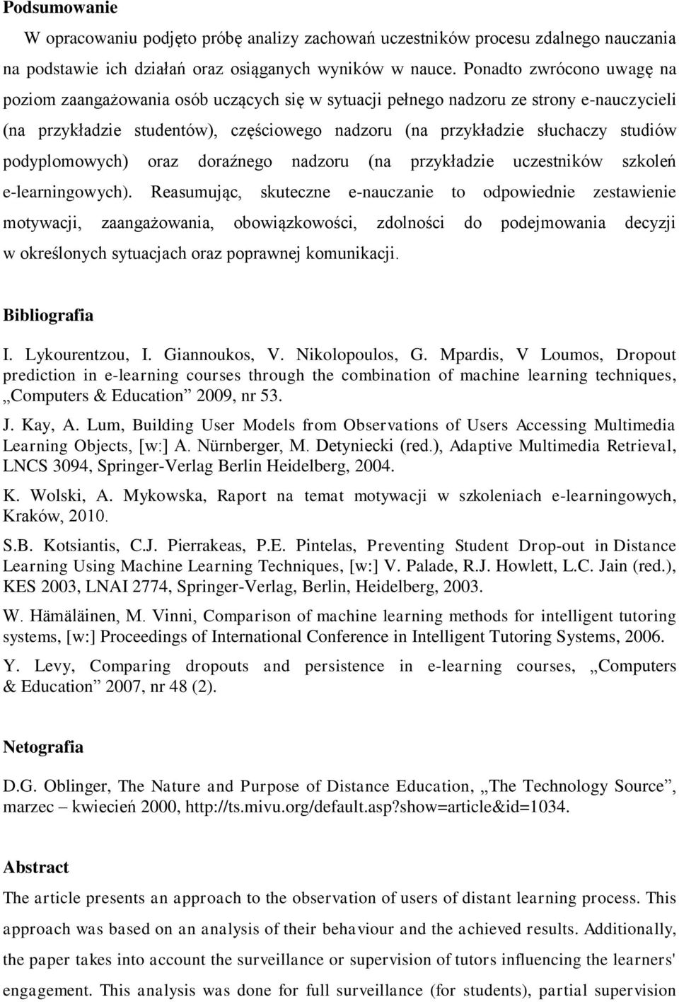 podyplomowych) oraz doraźnego nadzoru (na przykładzie uczestników szkoleń e-learningowych).
