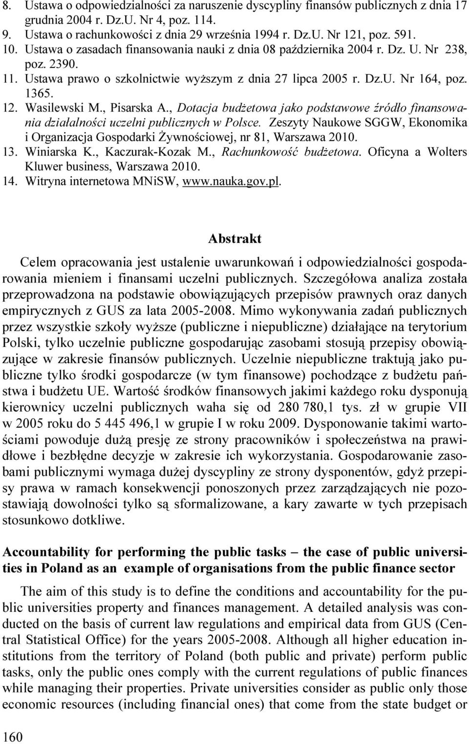 Wasilewski M., Pisarska A., Dotacja budŝetowa jako podstawowe źródło finansowania działalności uczelni publicznych w Polsce.