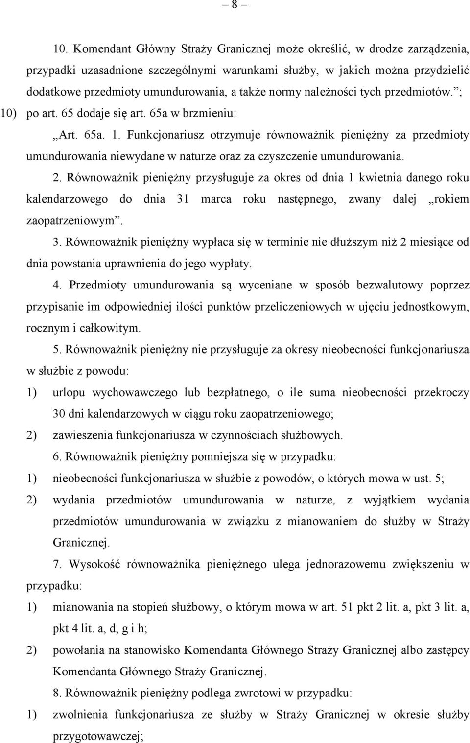 2. Równoważnik pieniężny przysługuje za okres od dnia 1 kwietnia danego roku kalendarzowego do dnia 31