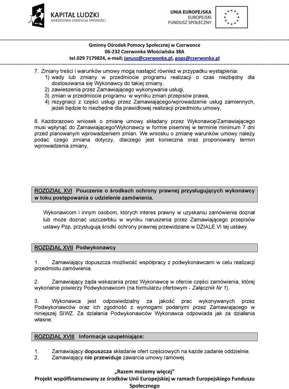 jeżeli będzie to niezbędne dla prawidłowej realizacji przedmiotu umowy, 8.
