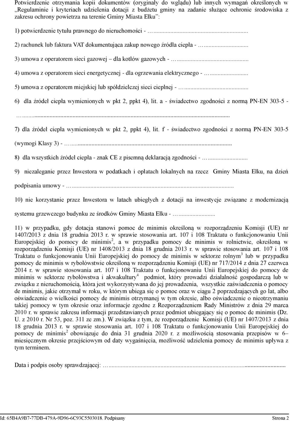 .. 3) umowa z operatorem sieci gazowej dla kotłów gazowych -... 4) umowa z operatorem sieci energetycznej - dla ogrzewania elektrycznego -.