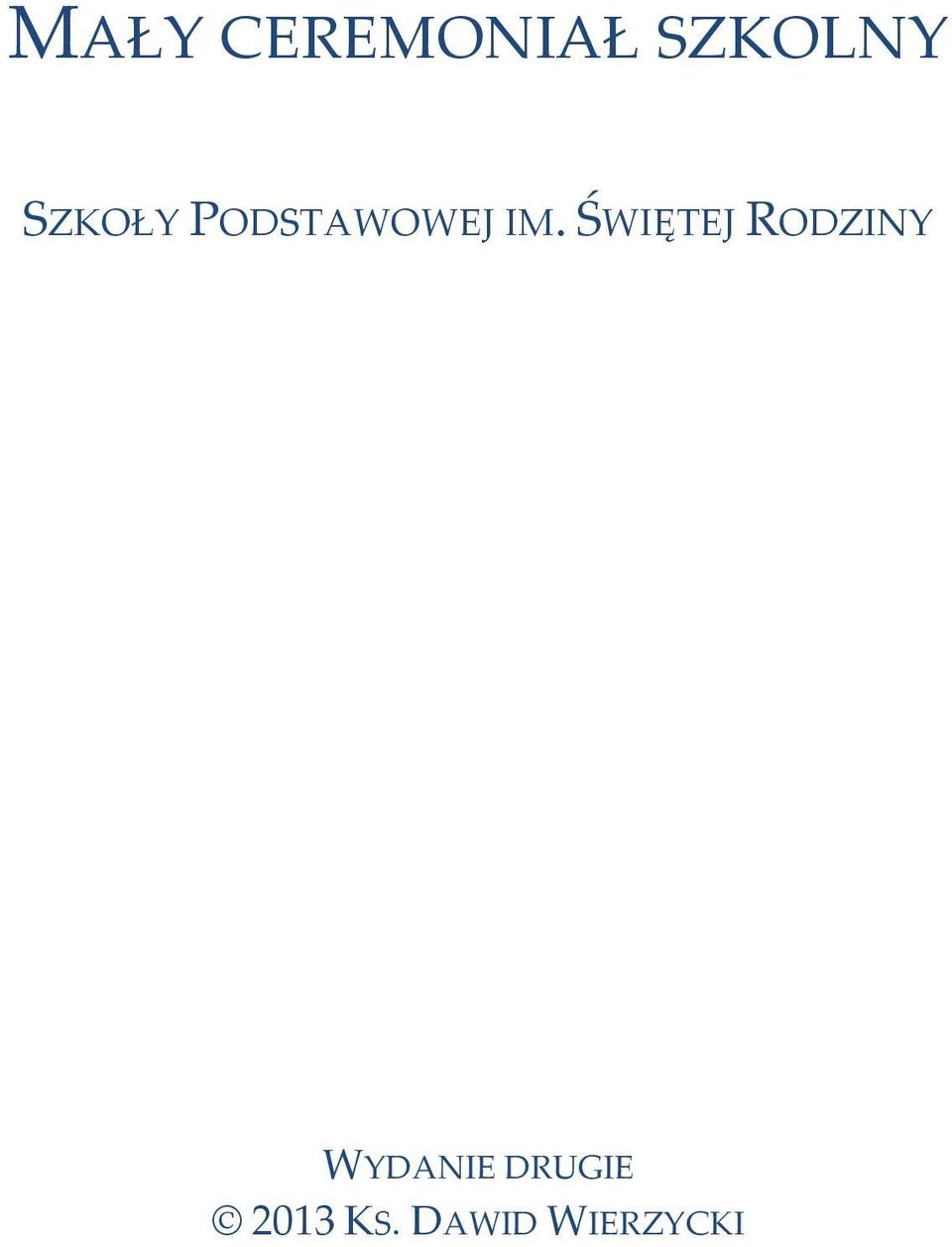 ŚWIĘTEJ RODZINY WYDANIE
