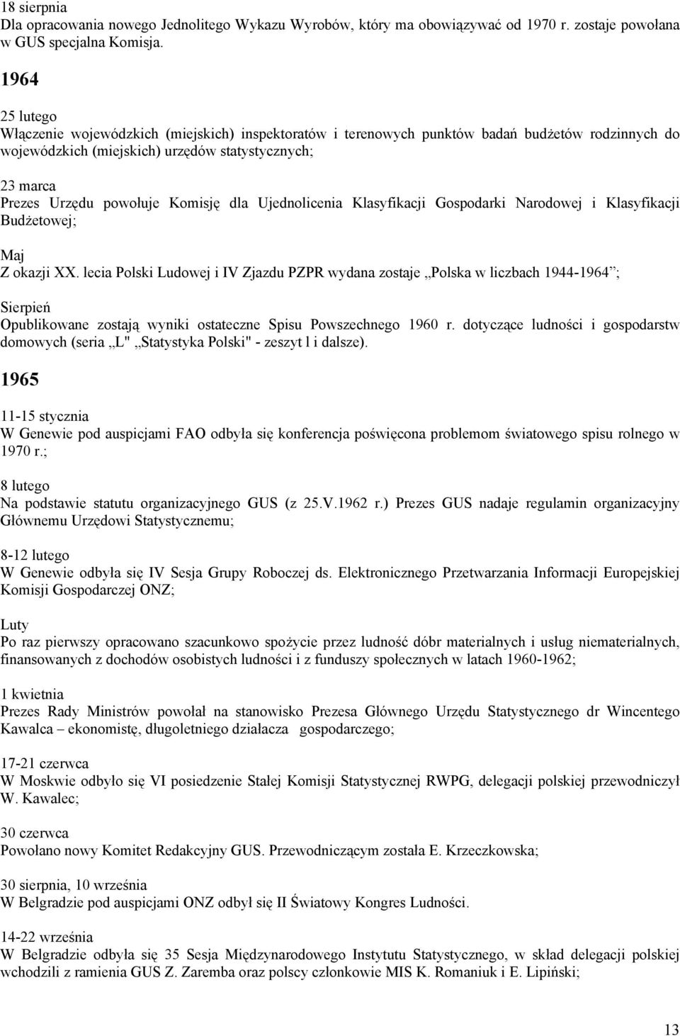 Komisję dla Ujednolicenia Klasyfikacji Gospodarki Narodowej i Klasyfikacji Budżetowej; Maj Z okazji XX.