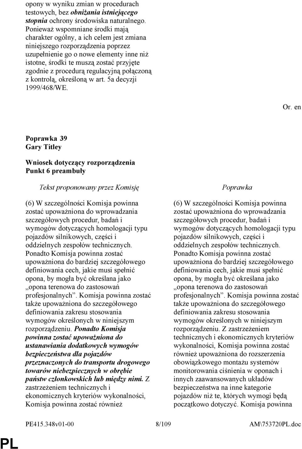 z procedurą regulacyjną połączoną z kontrolą, określoną w art. 5a decyzji 1999/468/WE.