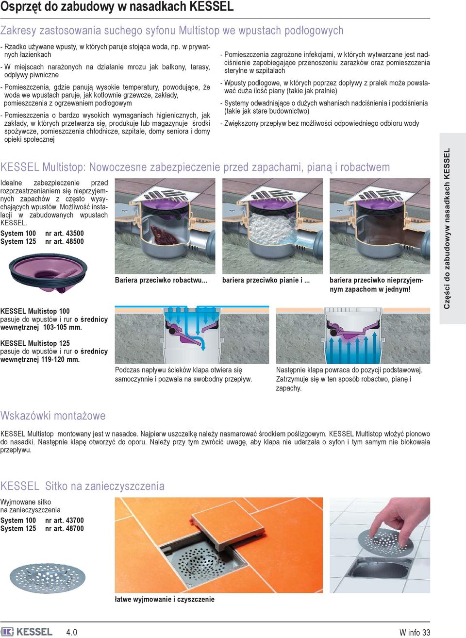 jak kotłownie grzewcze, zakłady, pomieszczenia z ogrzewaniem podłogowym - Pomieszczenia o bardzo wysokich wymaganiach higienicznych, jak zakłady, w których przetwarza się, produkuje lub magazynuje