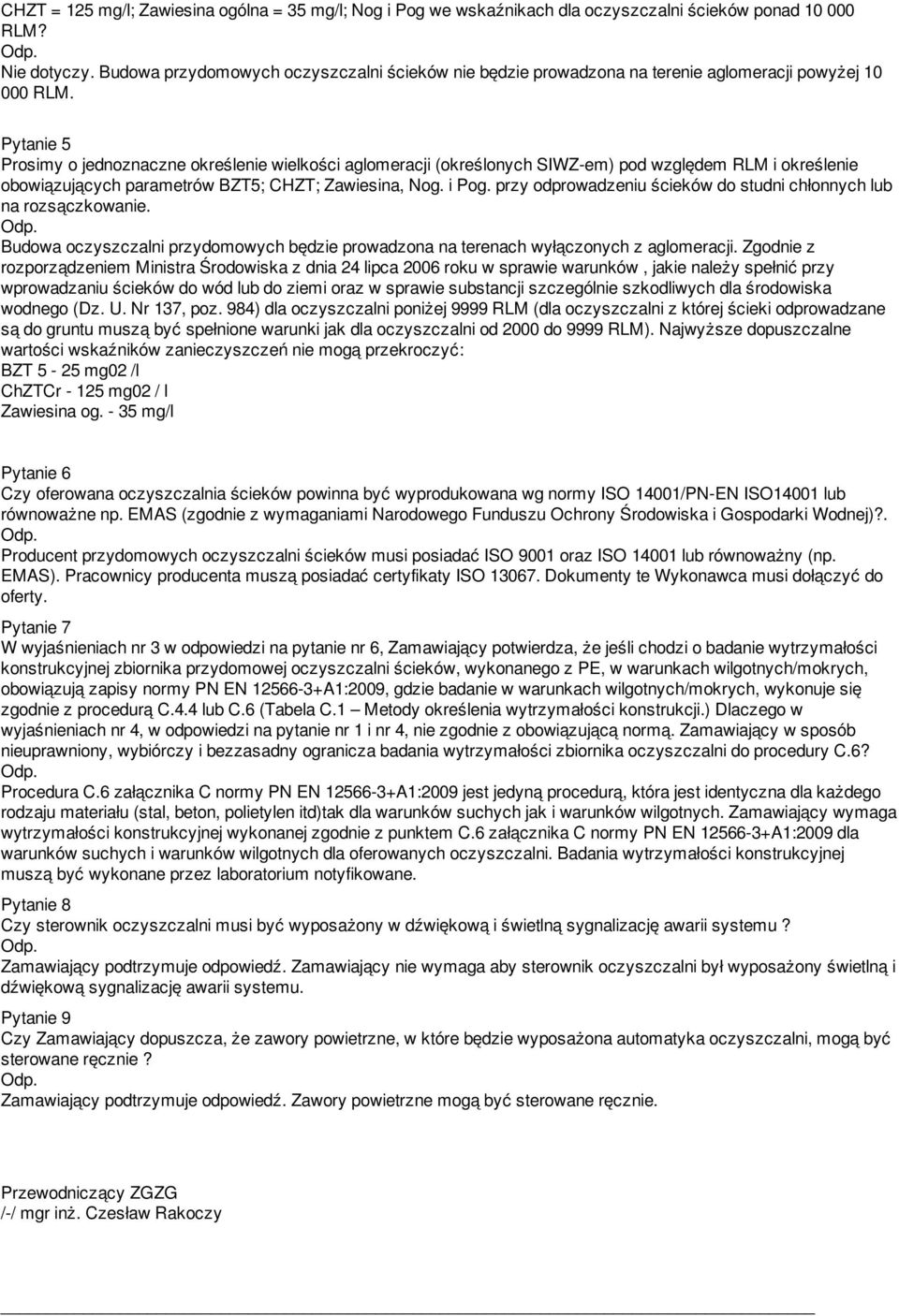 Pytanie 5 Prosimy o jednoznaczne określenie wielkości aglomeracji (określonych SIWZ-em) pod względem RLM i określenie obowiązujących parametrów BZT5; CHZT; Zawiesina, Nog. i Pog.