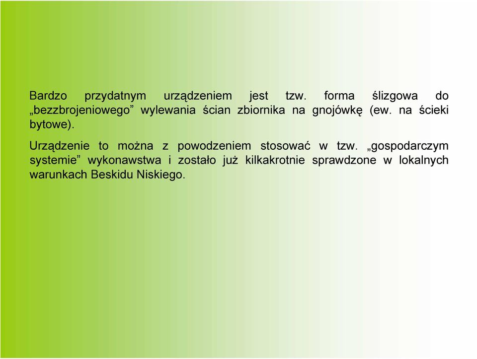 (ew. na ścieki bytowe). Urządzenie to można z powodzeniem stosować w tzw.