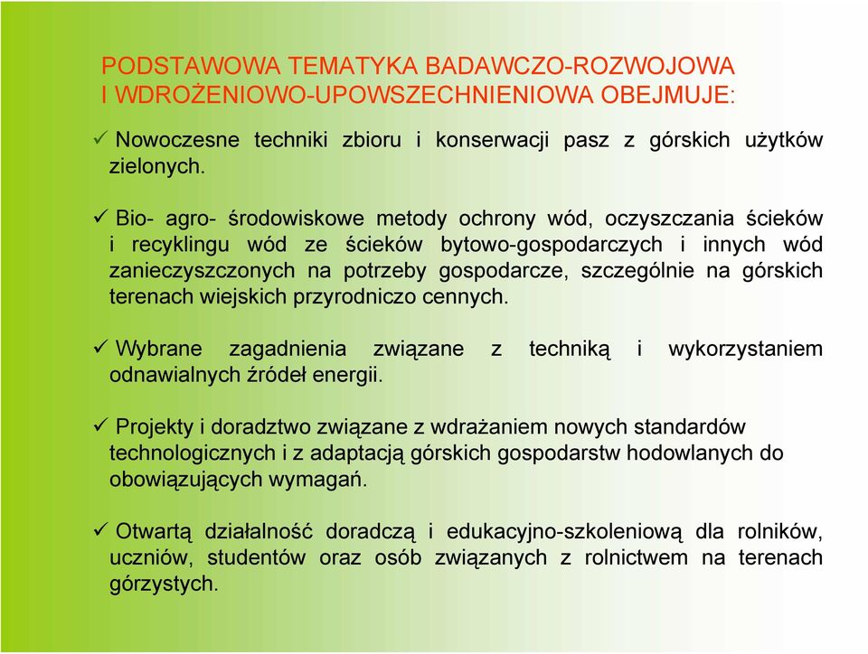 terenach wiejskich przyrodniczo cennych. Wybrane zagadnienia związane z techniką i wykorzystaniem odnawialnych źródeł energii.