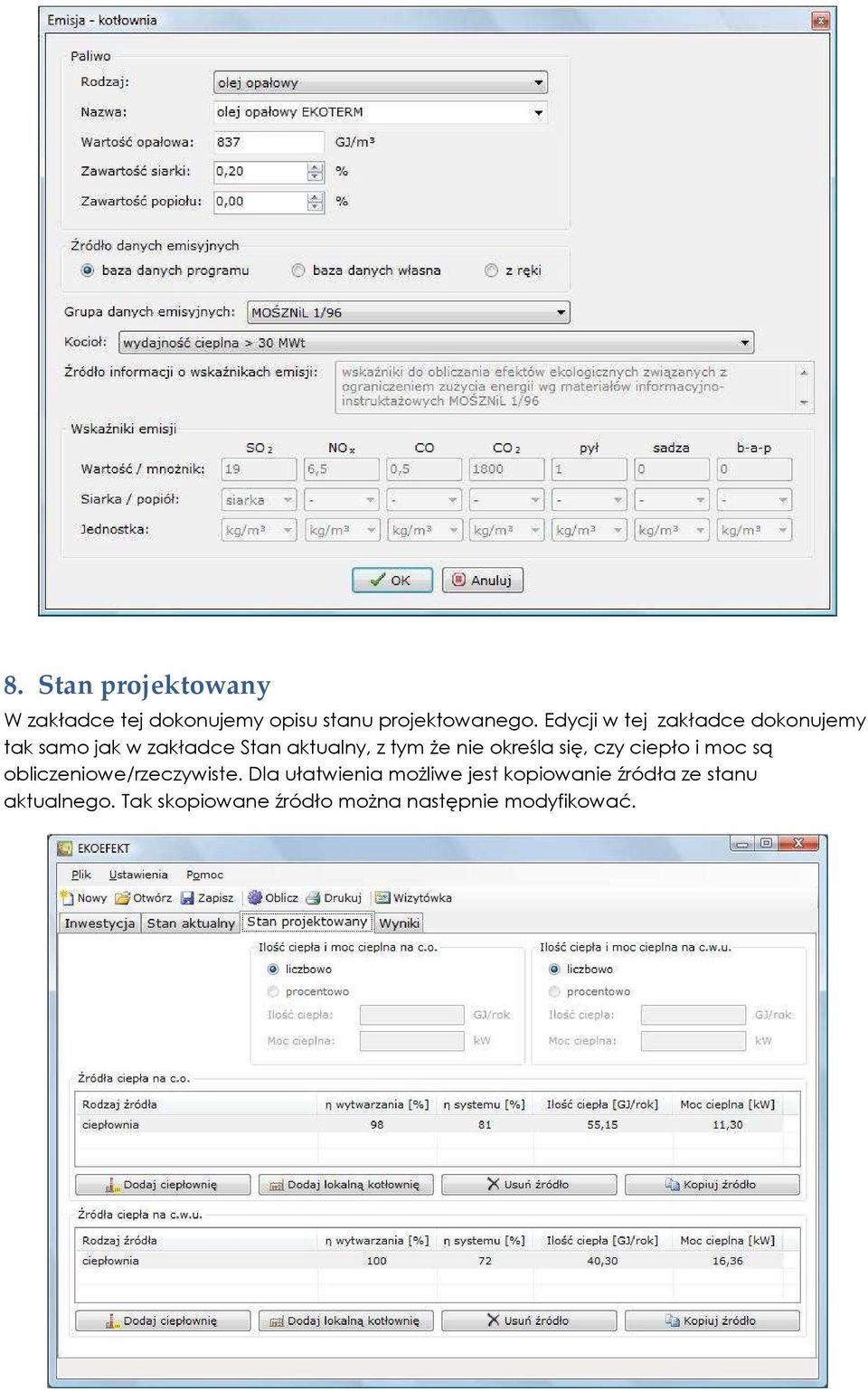 nie określa się, czy ciepło i moc są obliczeniowe/rzeczywiste.