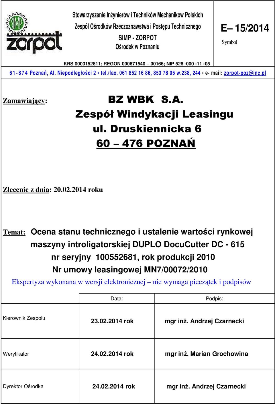 Druskiennicka 6 60 476 POZNAŃ Zlecenie z dnia: 20.02.