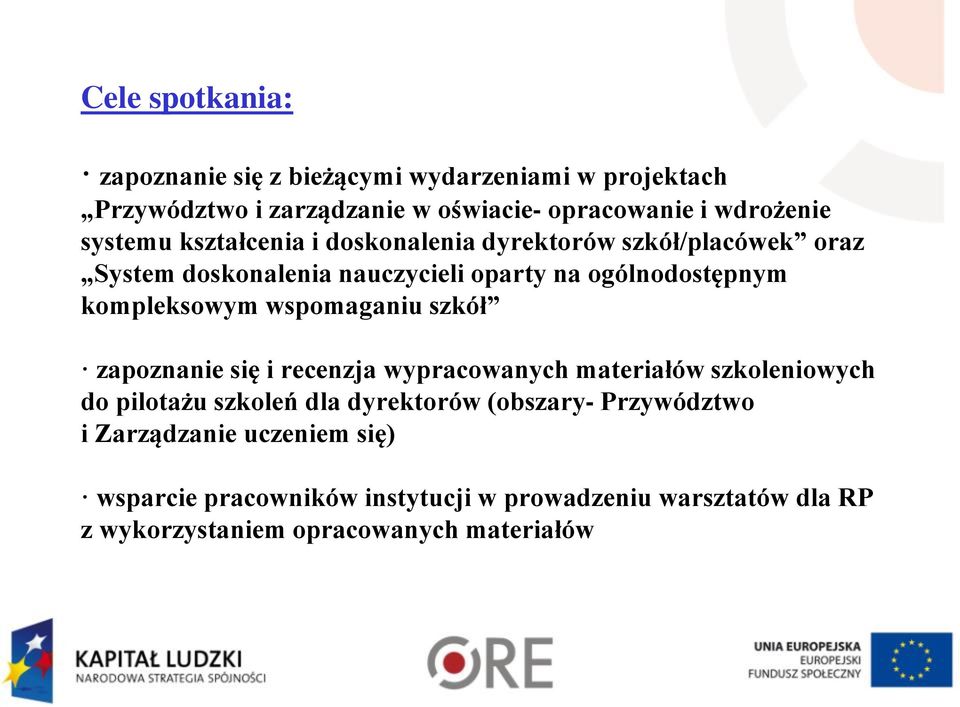 kompleksowym wspomaganiu szkół zapoznanie się i recenzja wypracowanych materiałów szkoleniowych do pilotażu szkoleń dla dyrektorów