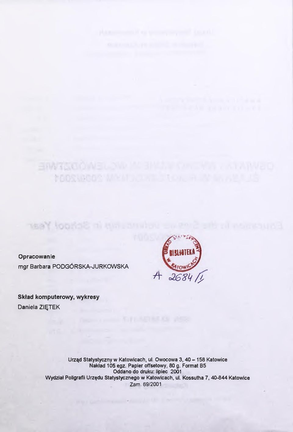 Owocowa 3, 40-158 Katowice Nakład 105 egz. Papier offsetowy, 80 g.