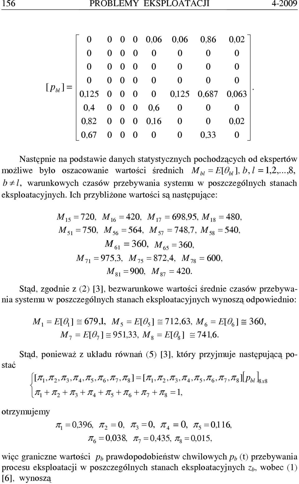 ..,8, b l, warunkowych czasów przebywania systemu w poszczególnych stanach eksploatacyjnych.