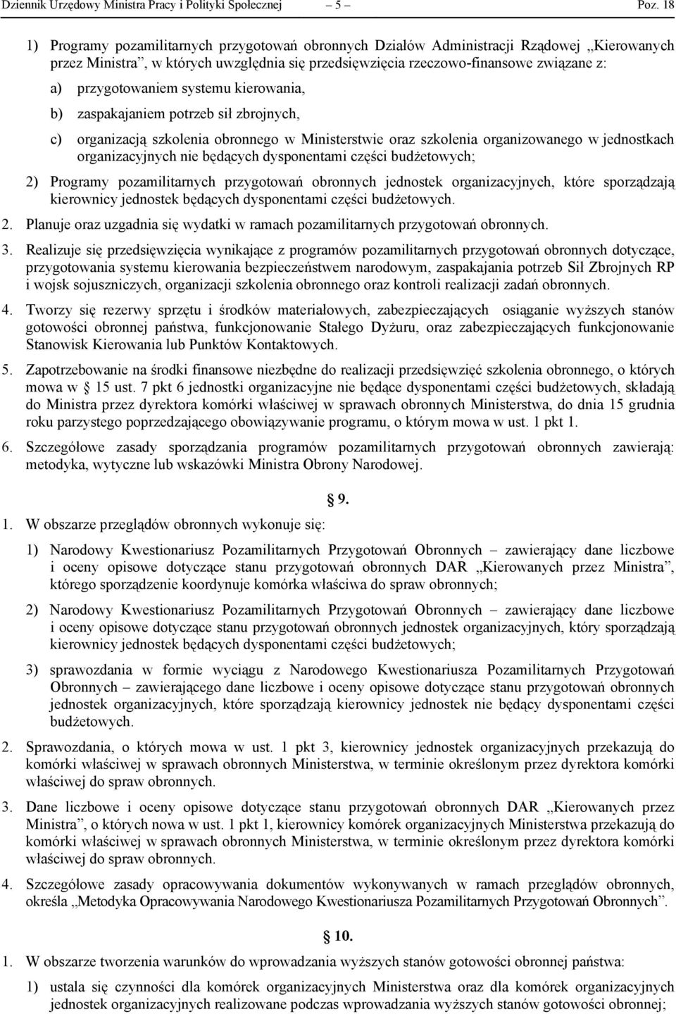 organizowanego w jednostkach organizacyjnych nie będących dysponentami części budżetowych; 2) Programy pozamilitarnych przygotowań obronnych jednostek organizacyjnych, które sporządzają kierownicy